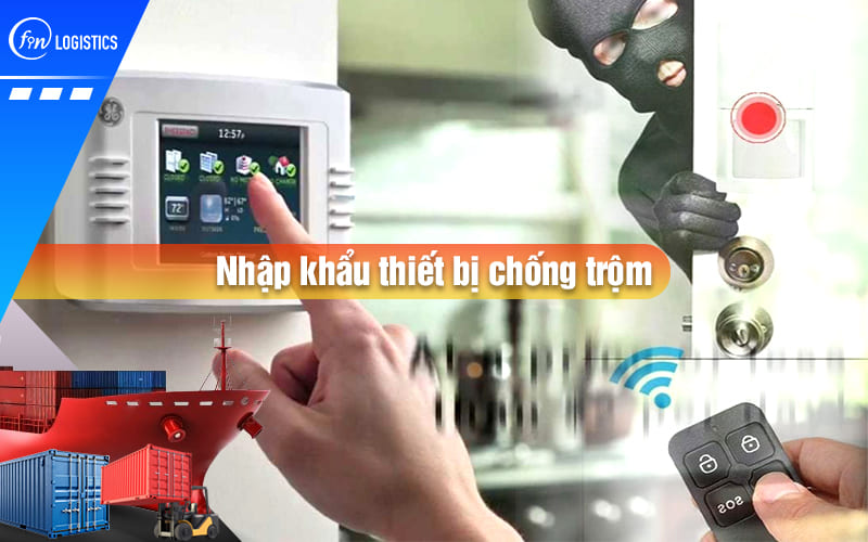 nhap-khau-thiet-bi-chong-trom-00