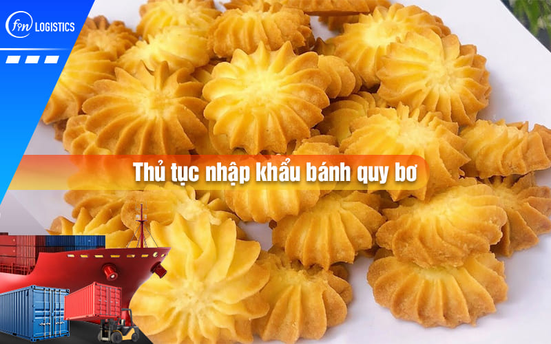thu-tuc-nhap-khau-banh-quy-bo-00