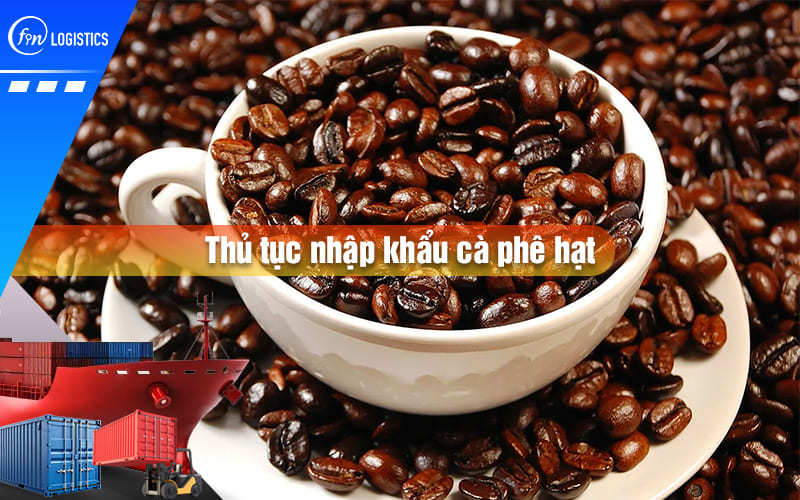 thu-tuc-nhap-khau-ca-phe-hat-00