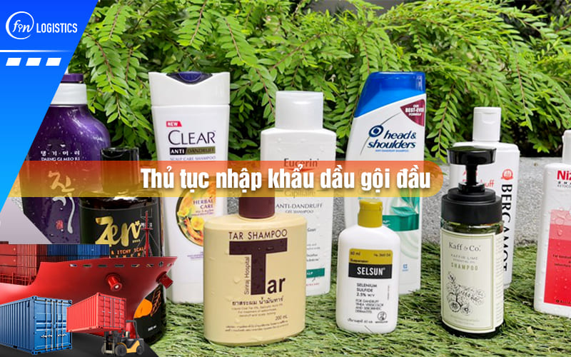 thu-tuc-nhap-khau-dau-goi-dau-00
