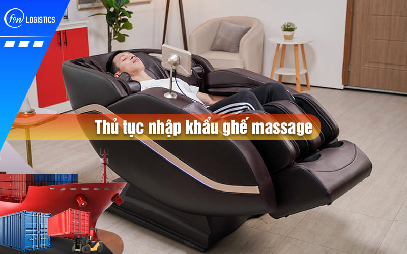 thu-tuc-nhap-khau-ghe-massage-00