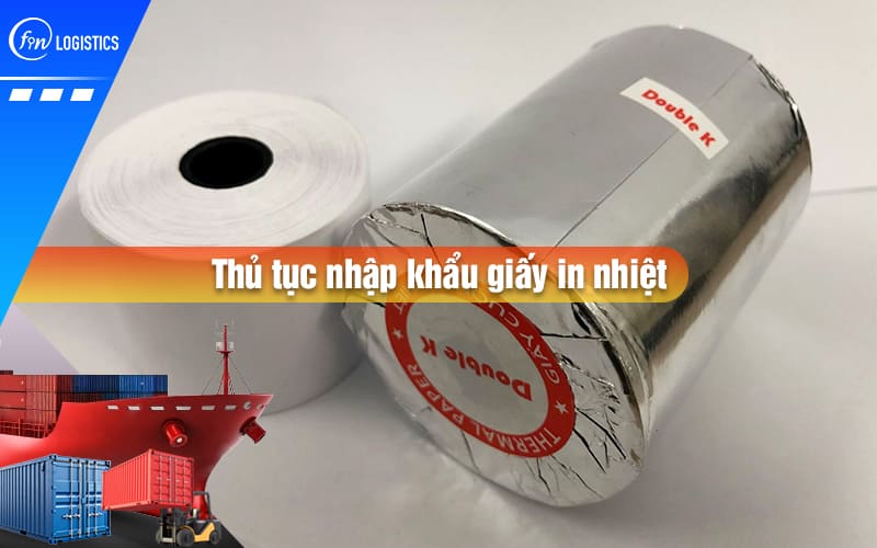 thu-tuc-nhap-khau-giay-in-nhiet-00