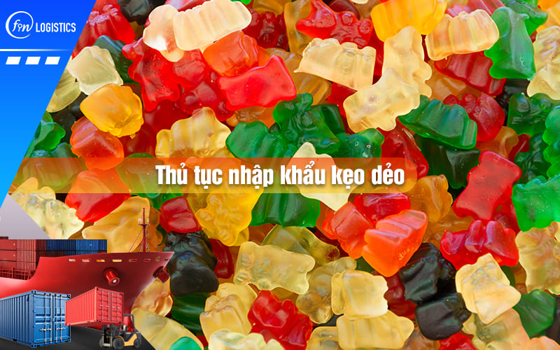 thu-tuc-nhap-khau-keo-deo-00