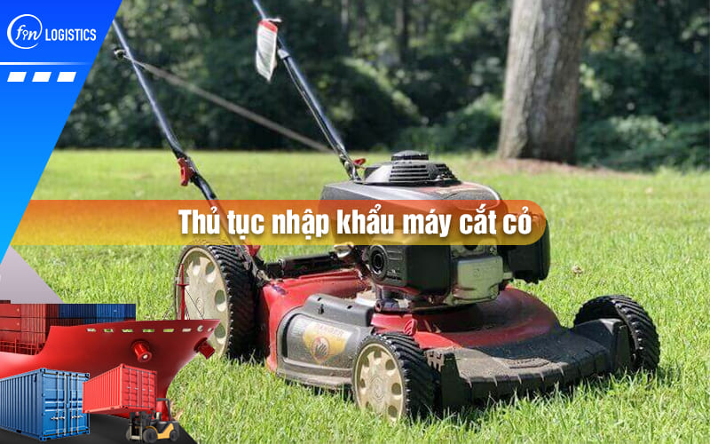 thu-tuc-nhap-khau-may-cat-co-00