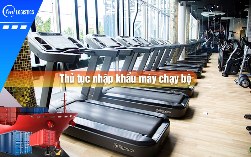 thu-tuc-nhap-khau-may-chay-bo-00