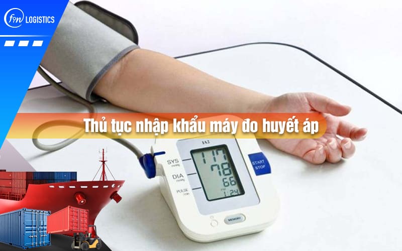 thu-tuc-nhap-khau-may-do-huyet-ap-00