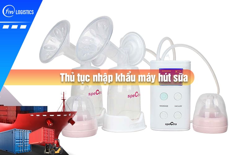 thu-tuc-nhap-khau-may-hut-sua-00