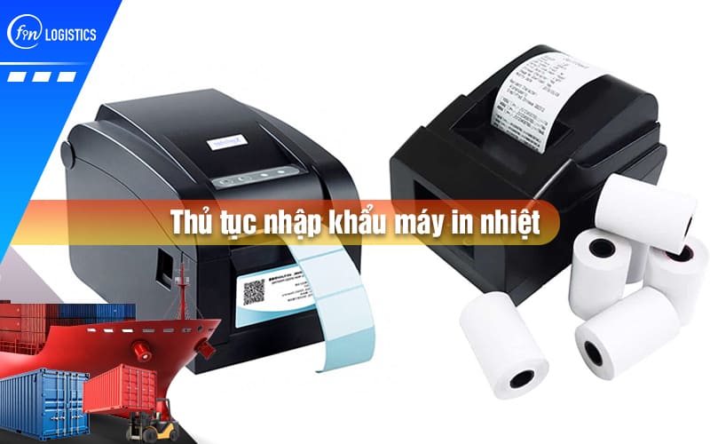 thu-tuc-nhap-khau-may-in-nhiet-00