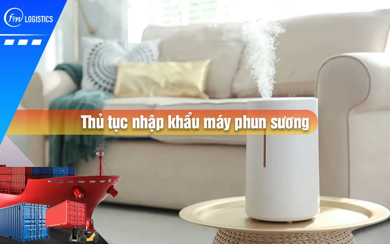 thu-tuc-nhap-khau-may-phun-suong-00