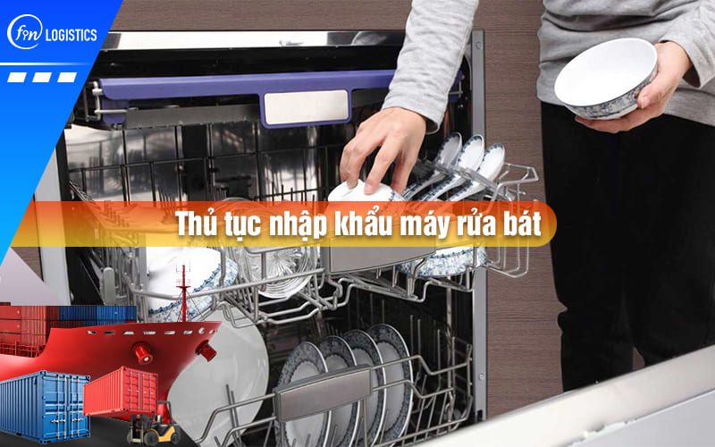 thu-tuc-nhap-khau-may-rua-bat-00