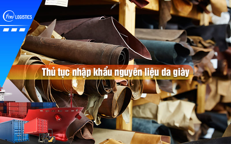thu-tuc-nhap-khau-nguyen-lieu-da-giay-00