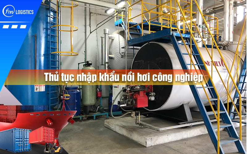 thu-tuc-nhap-khau-noi-hoi-cong-nghiep-00