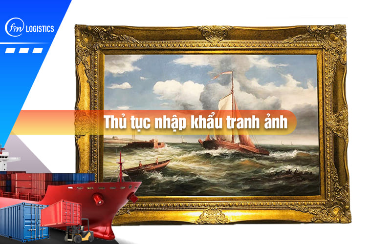 thu-tuc-nhap-khau-tranh-anh-00