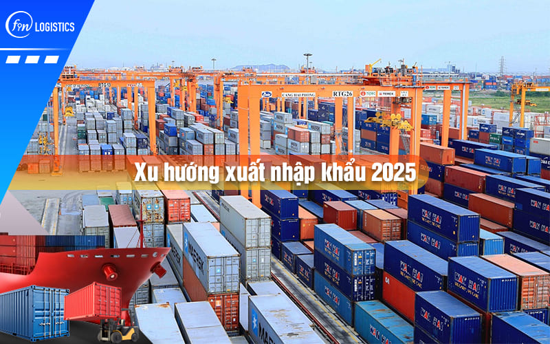 xu-huong-xuat-nhap-khau-2025-00