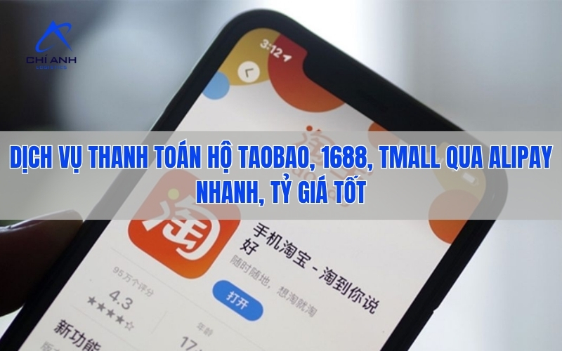 Dịch vụ thanh toán hộ Taobao, 1688, Tmall qua Alipay nhanh, tỷ giá tốt