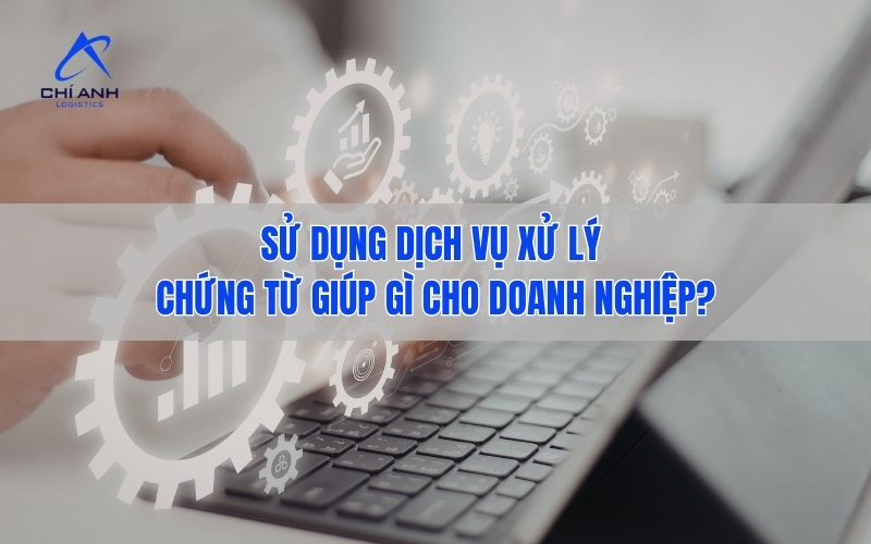 Dịch vụ xử lý chứng từ